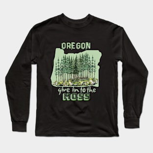 Oregon give in to the moss Long Sleeve T-Shirt